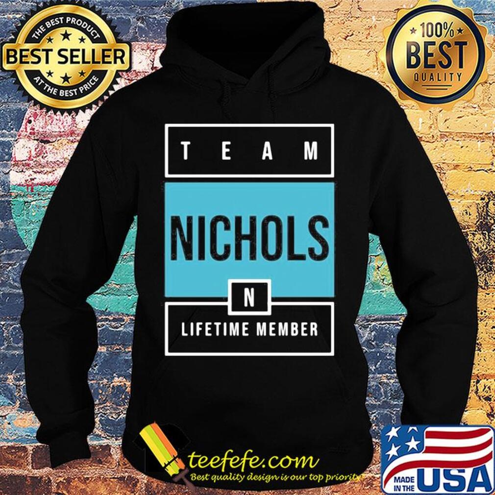 Team nichols lifetime member s Hoodie Team nichols lifetime member s Hoodie
