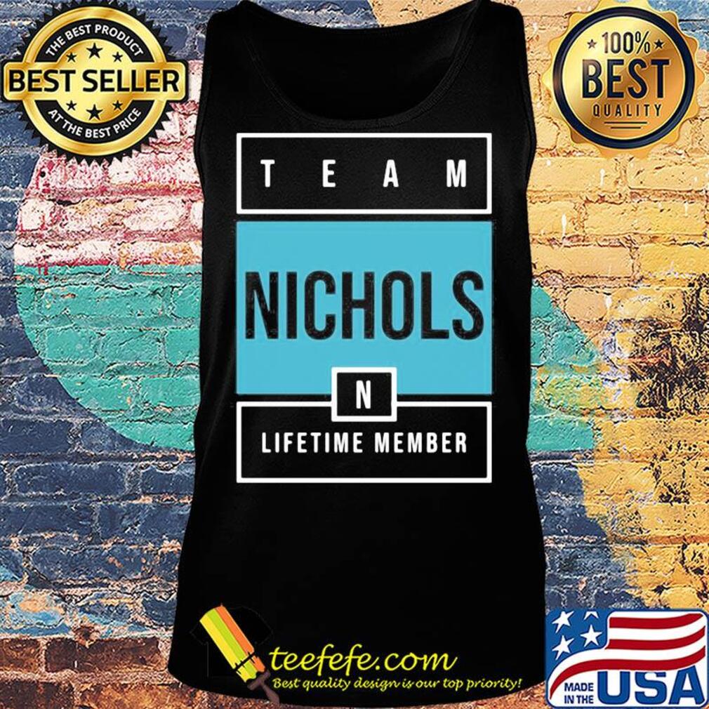 Team nichols lifetime member s Tank top Team nichols lifetime member s Tank top