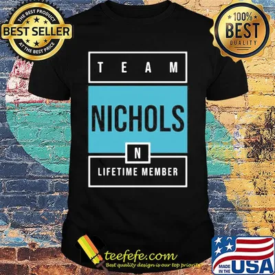 Team nichols lifetime member shirt