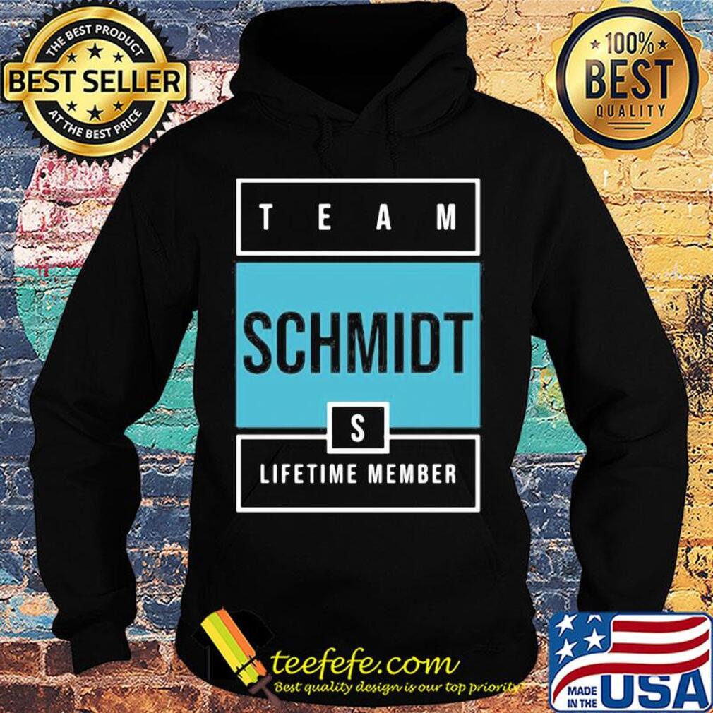 Team schmidt lifetime member s Hoodie Team schmidt lifetime member s Hoodie