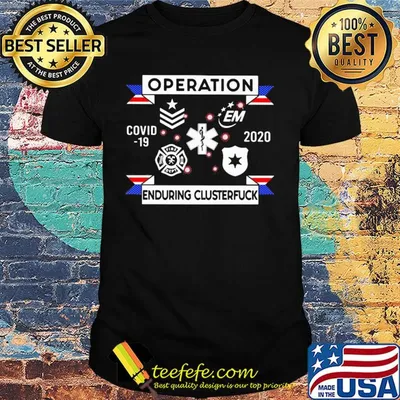 Thank you first responders operation covid-19 2020 enduring clusterfuck shirt