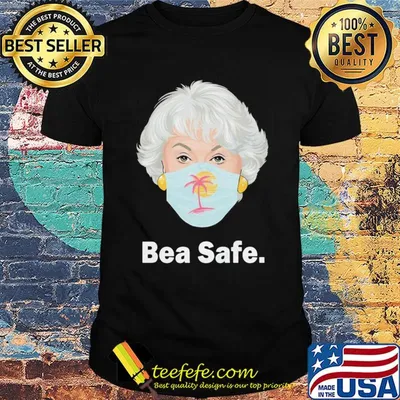 The Golden girls bea safe mask shirt