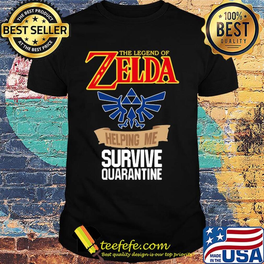 The legend of zelda helping me survive quarantine shirt