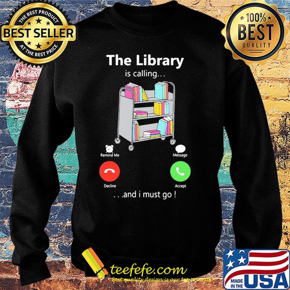 The library is calling and I must go s Sweater The library is calling and I must go s Sweater