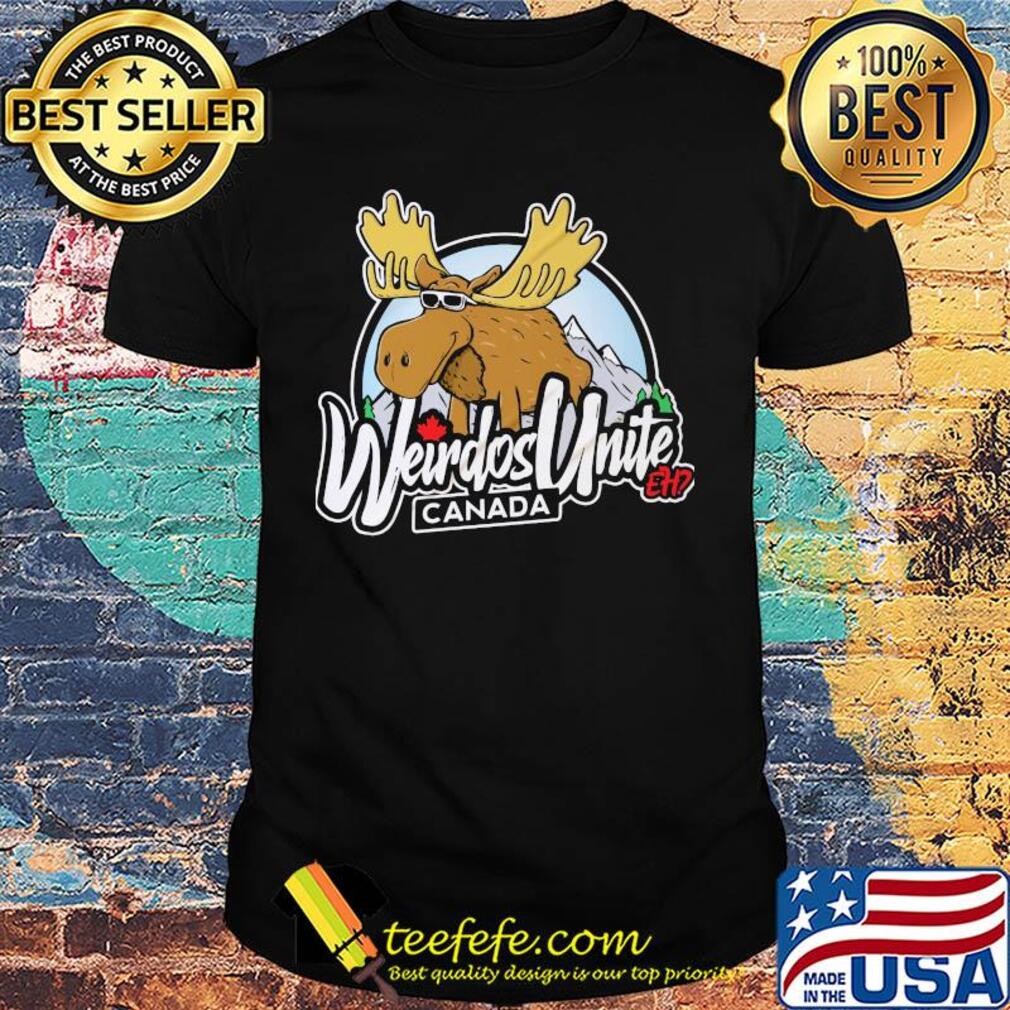 The moose weirdos unite canada shirt