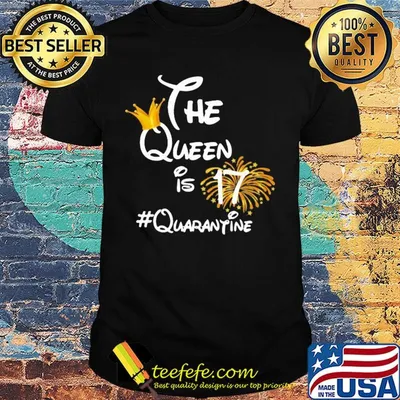 The queen is 17 quarantine fireworks shirt