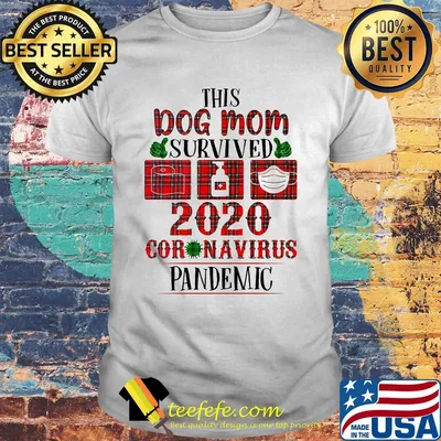This Dog Mom Survived 2020 Coronavirus Pandemic Toilet Paper Soap Medical Mask shirt