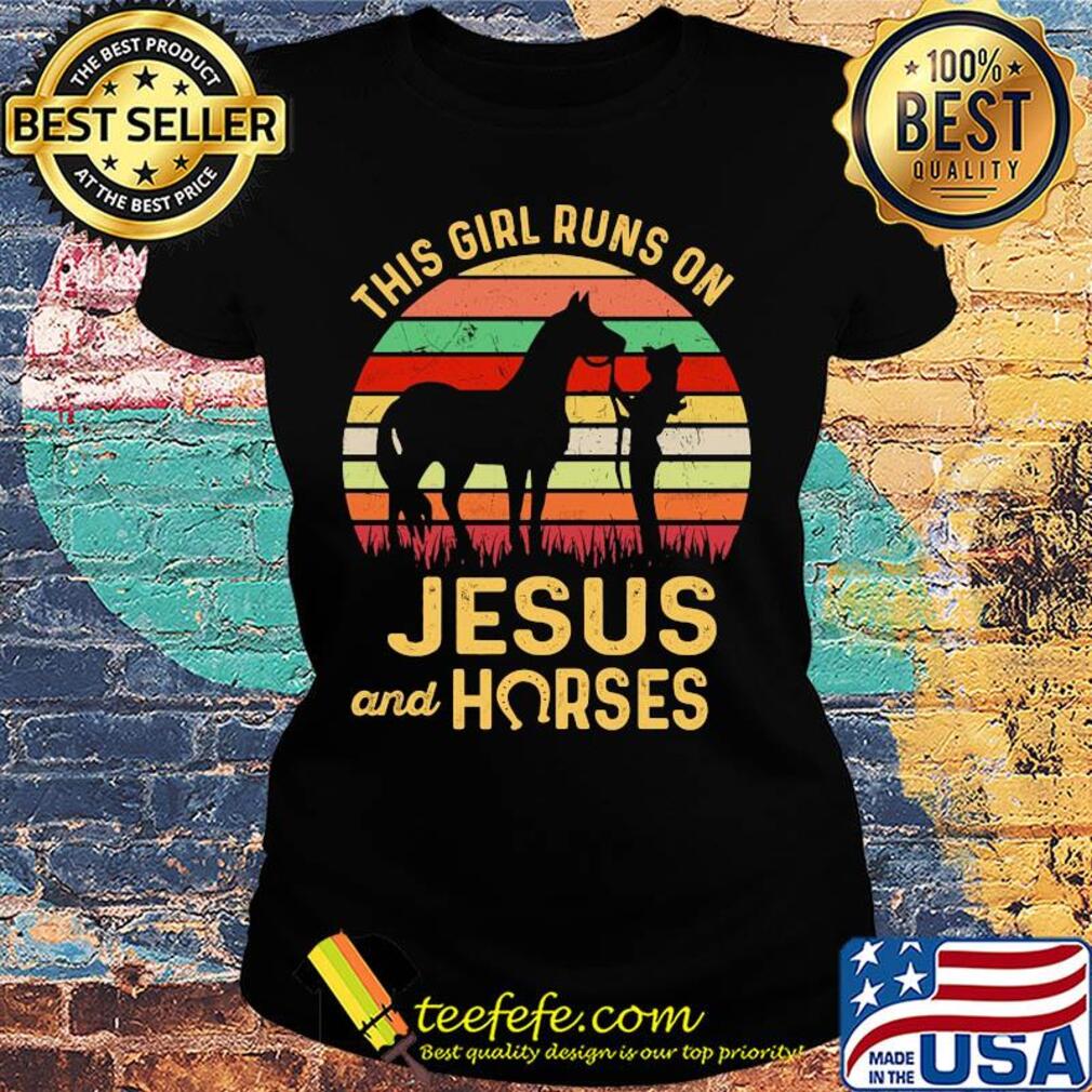 This girl runs on Jesus and Horses vintage s Ladies tee This girl runs on Jesus and Horses vintage s Ladies tee