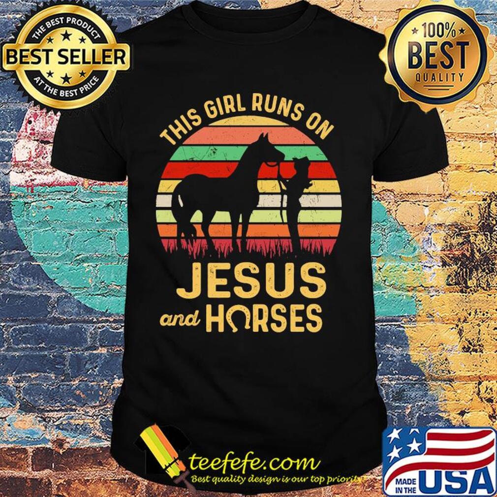 This girl runs on Jesus and Horses vintage shirt This girl runs on Jesus and Horses vintage shirt