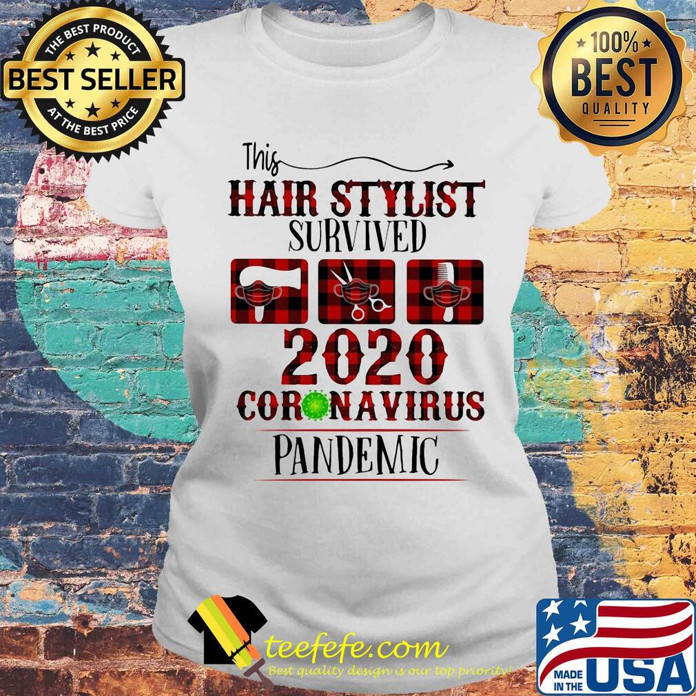 This hair stylist survived 2020 Coronavirus pandemic Covid-19 s Laides tee This hair stylist survived 2020 Coronavirus pandemic Covid-19 s Laides tee
