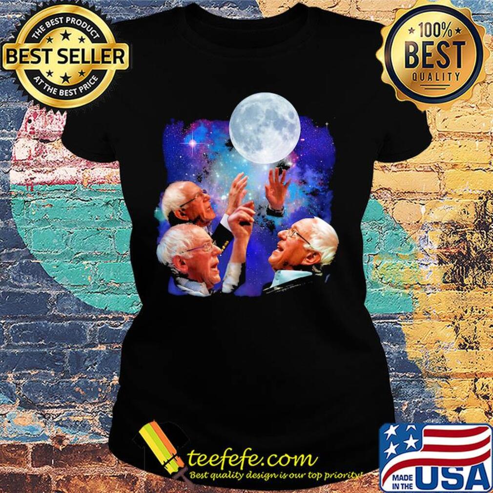 Three Bernie Sanders Moon 2020 s Ladies tee Three Bernie Sanders Moon 2020 s Ladies tee
