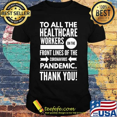 To all the healthcare workers on the front lines of the coronavirus pandemic thank you shirt