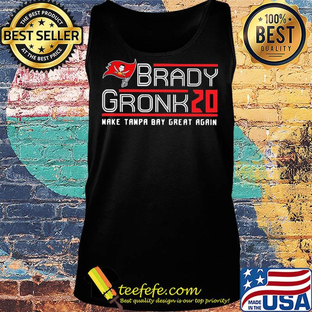 Tom Brady gronk 20 make tampa bay great again s Tank top Tom Brady gronk 20 make tampa bay great again s Tank top