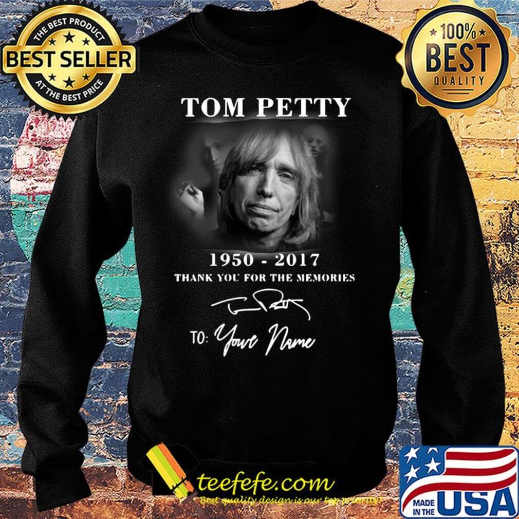 Tom petty 1950-2017 signatures thank you for the memories to your name s Sweater Tom petty 1950-2017 signatures thank you for the memories to your name s Sweater