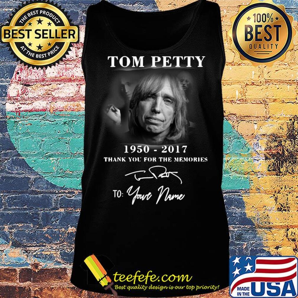 Tom petty 1950-2017 signatures thank you for the memories to your name s Tank top Tom petty 1950-2017 signatures thank you for the memories to your name s Tank top