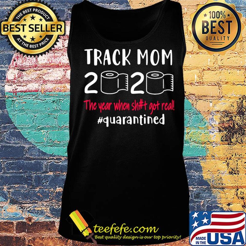 Track mom 2020 the year when shit got real quarantined toilet paper s Tank top Track mom 2020 the year when shit got real quarantined toilet paper s Tank top
