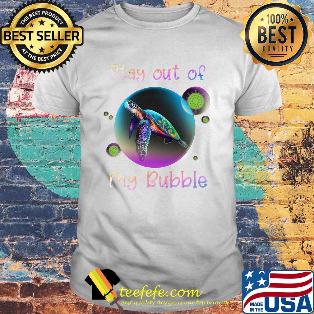 Turtle stay out my bubble coronavirus mask shirt Turtle stay out my bubble coronavirus mask shirt
