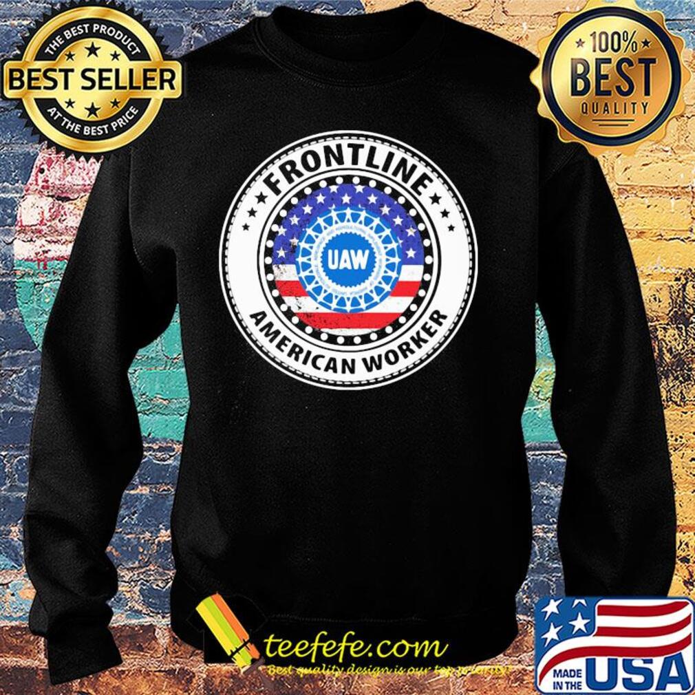 UAW Frontline American worker American flag veteran s Sweater UAW Frontline American worker American flag veteran s Sweater