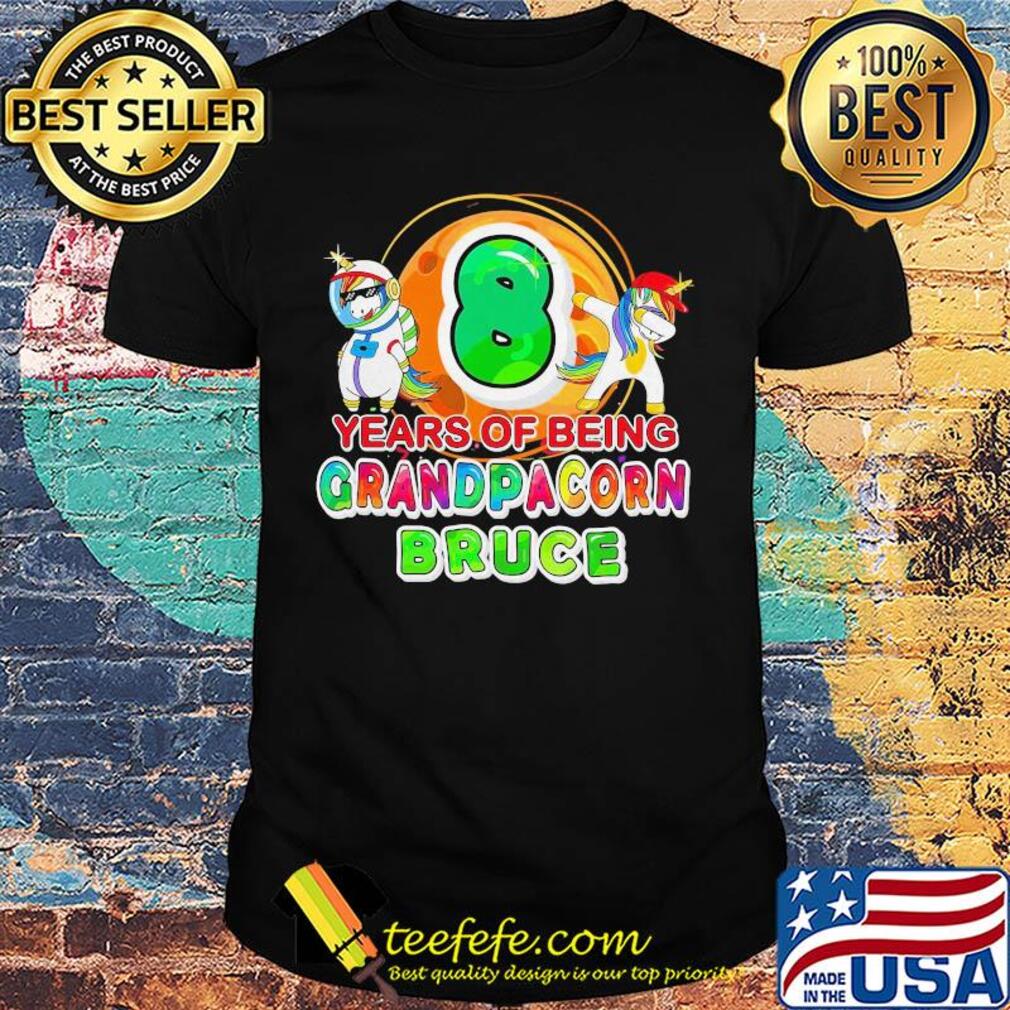 Unicorn 8 years of being grandpacorn bruce shirt