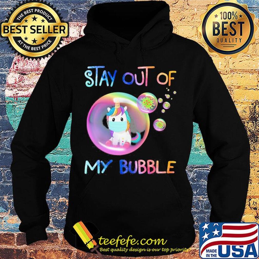 Unicorn stay out of my bubble coronavirus s Hoodie Unicorn stay out of my bubble coronavirus s Hoodie