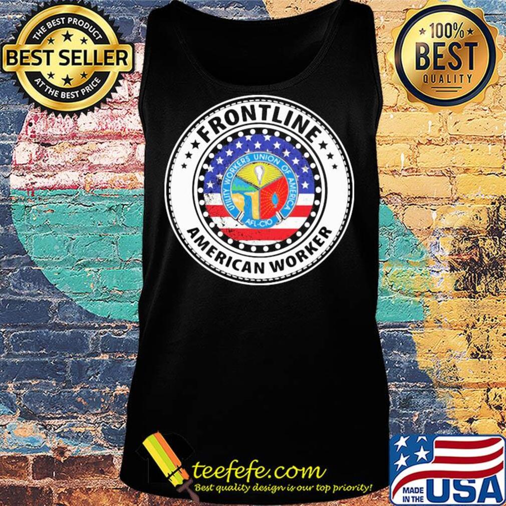 Utility Workers Union of America frontline American worker flag veteran s Tank top Utility Workers Union of America frontline American worker flag veteran s Tank top