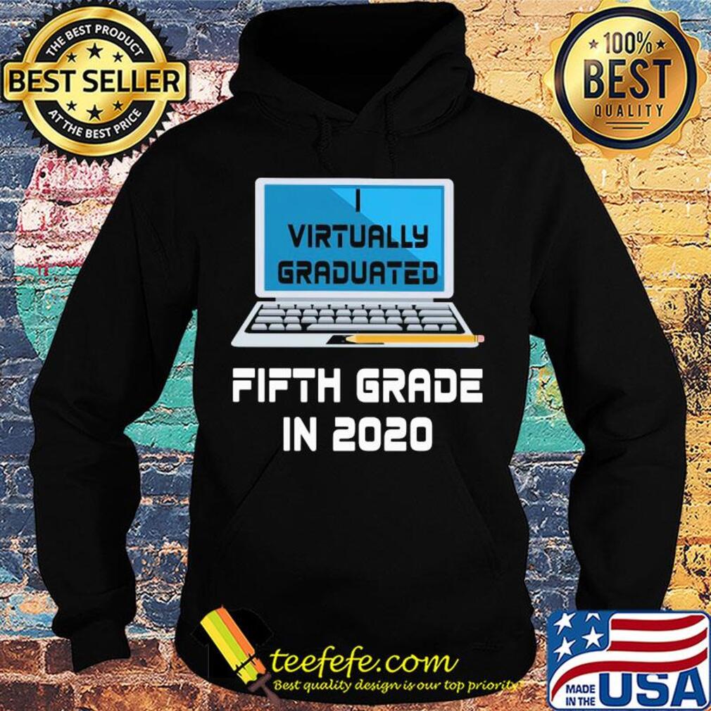 Virtually graduated fifth grade in 2020 s Hoodie Virtually graduated fifth grade in 2020 s Hoodie