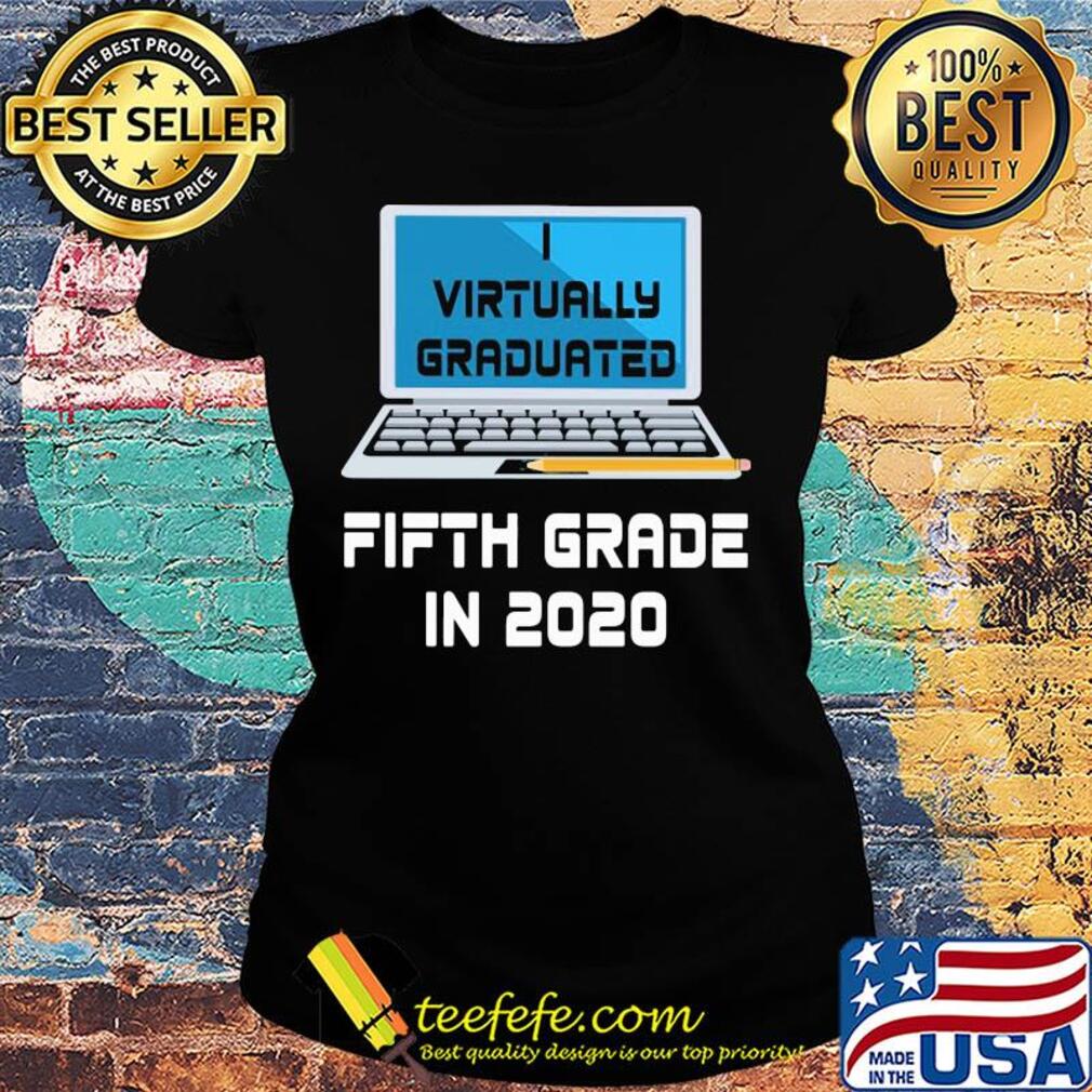 Virtually graduated fifth grade in 2020 s Ladies tee Virtually graduated fifth grade in 2020 s Ladies tee