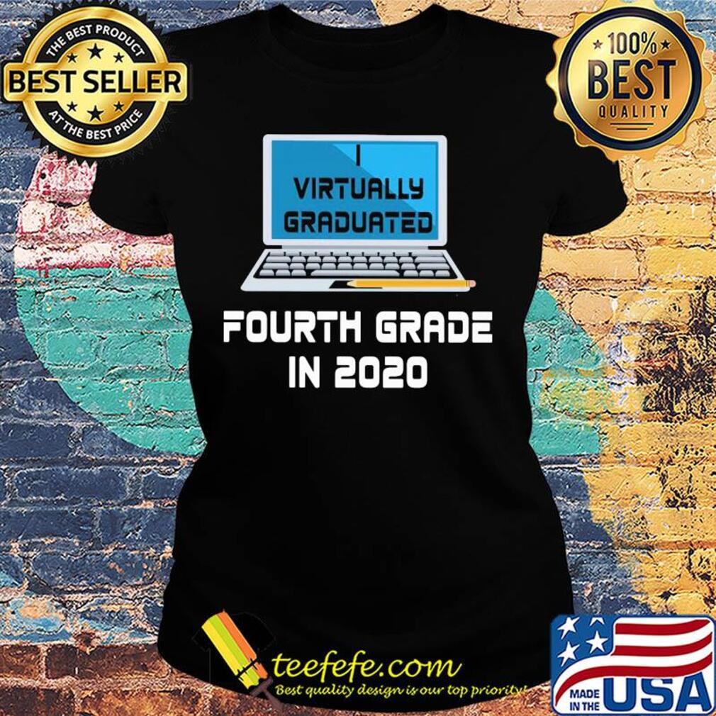 Virtually graduated Fourth in 2020 s Ladies tee Virtually graduated Fourth in 2020 s Ladies tee