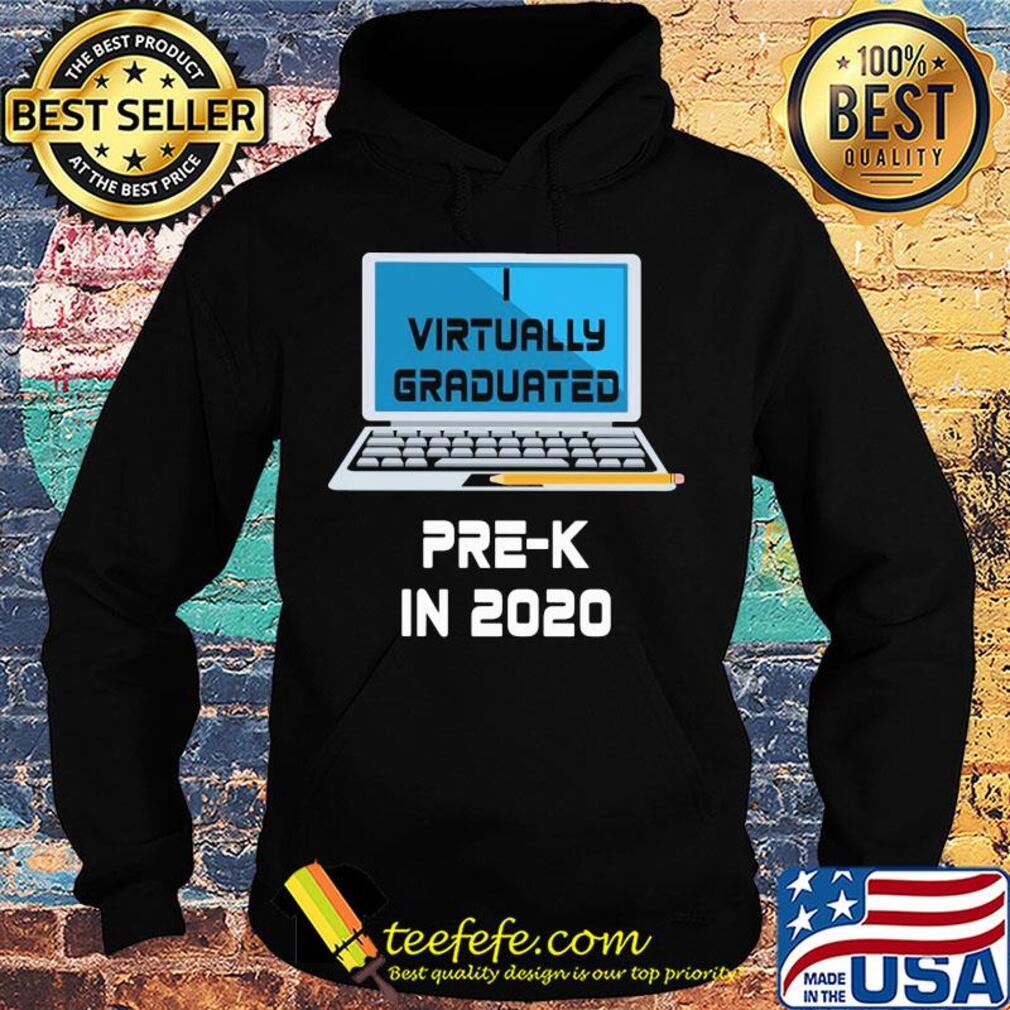 Virtually graduated Pre - K in 2020 s Hoodie Virtually graduated Pre - K in 2020 s Hoodie