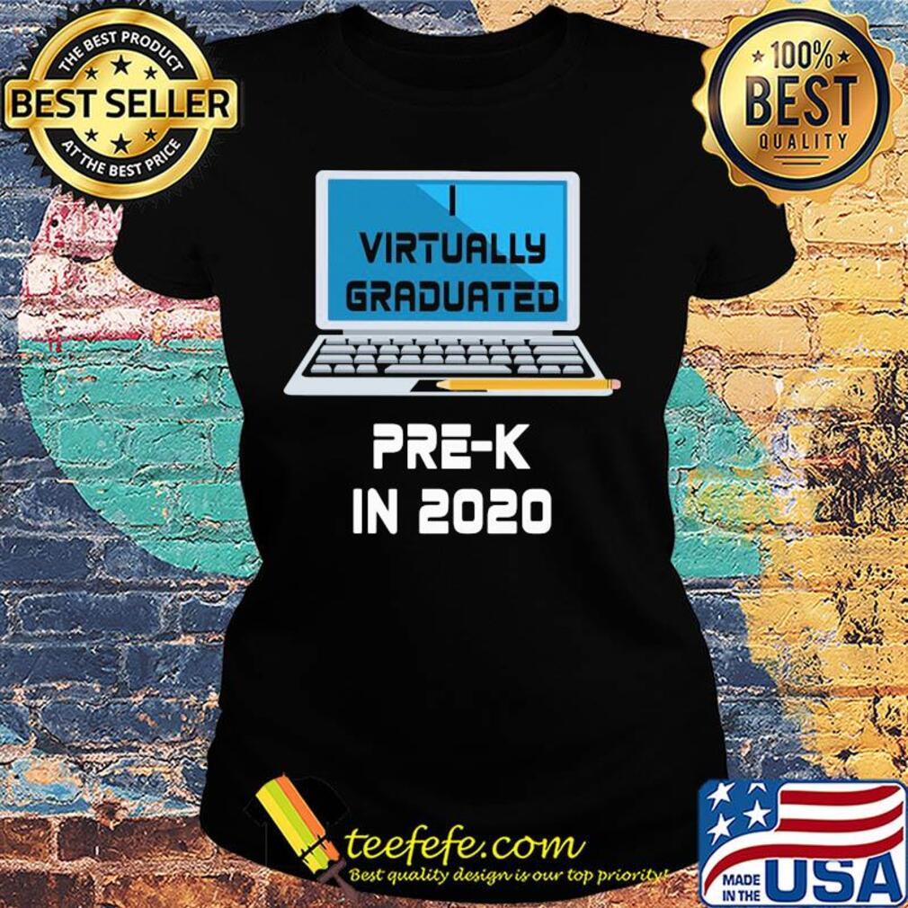 Virtually graduated Pre - K in 2020 s Ladies tee Virtually graduated Pre - K in 2020 s Ladies tee