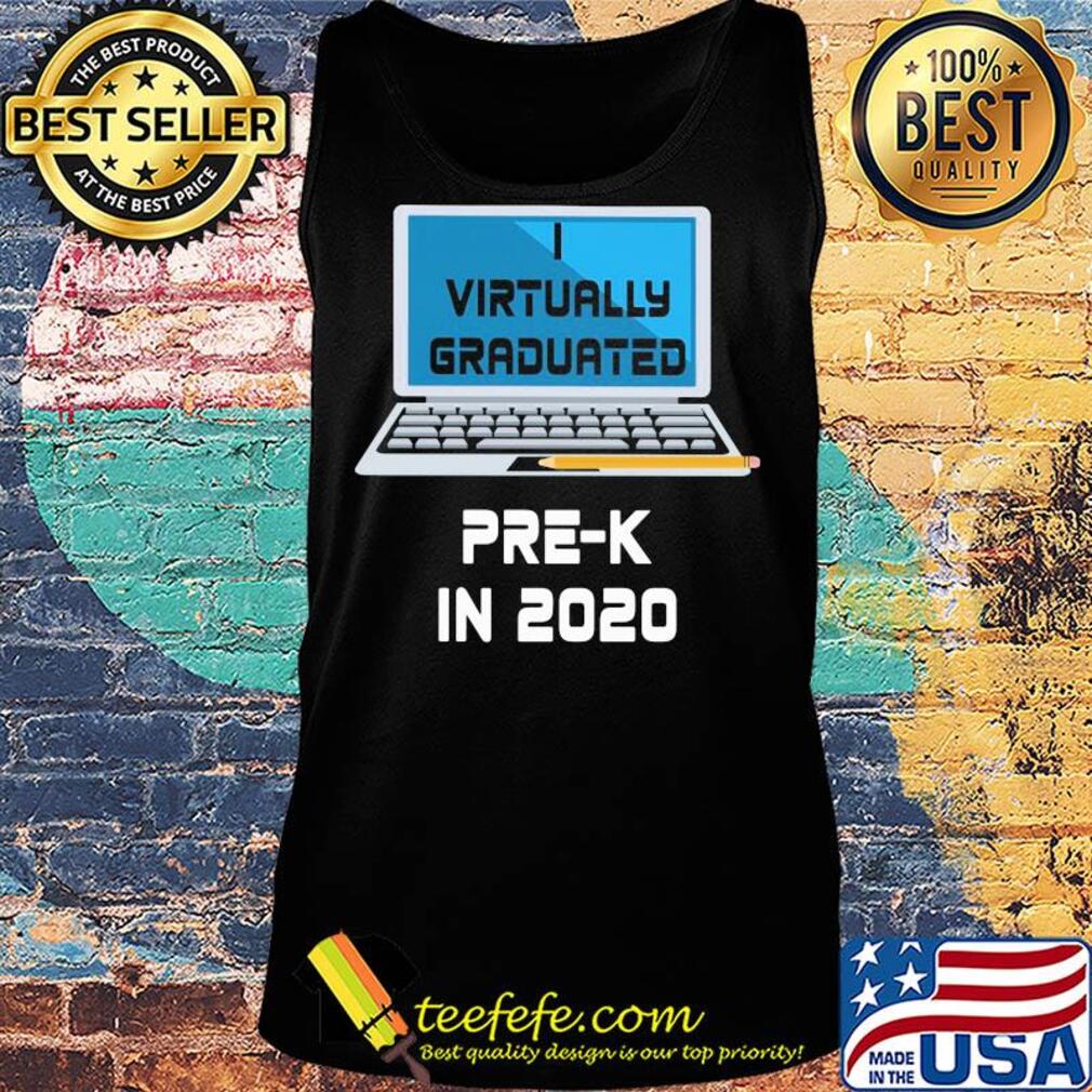 Virtually graduated Pre - K in 2020 s Tank top Virtually graduated Pre - K in 2020 s Tank top