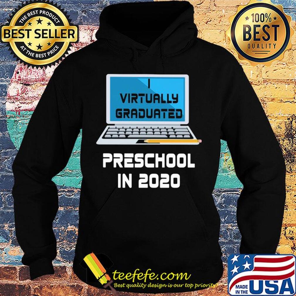 Virtually graduated Preschool in 2020 s Hoodie Virtually graduated Preschool in 2020 s Hoodie