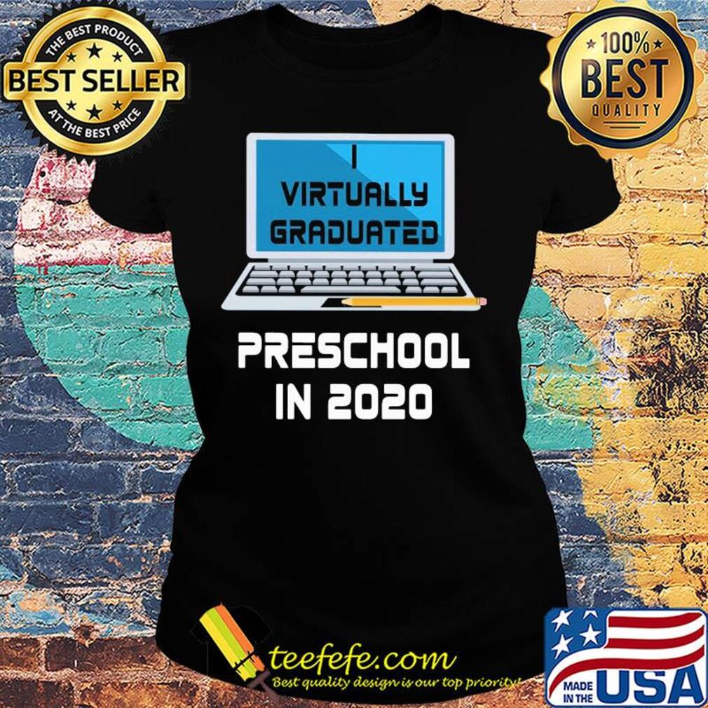 Virtually graduated Preschool in 2020 s Ladies tee Virtually graduated Preschool in 2020 s Ladies tee