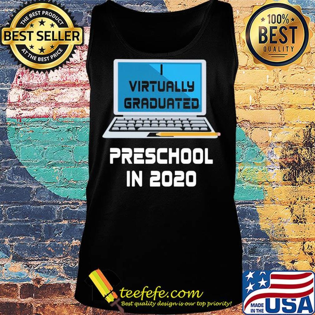Virtually graduated Preschool in 2020 s Tank top Virtually graduated Preschool in 2020 s Tank top