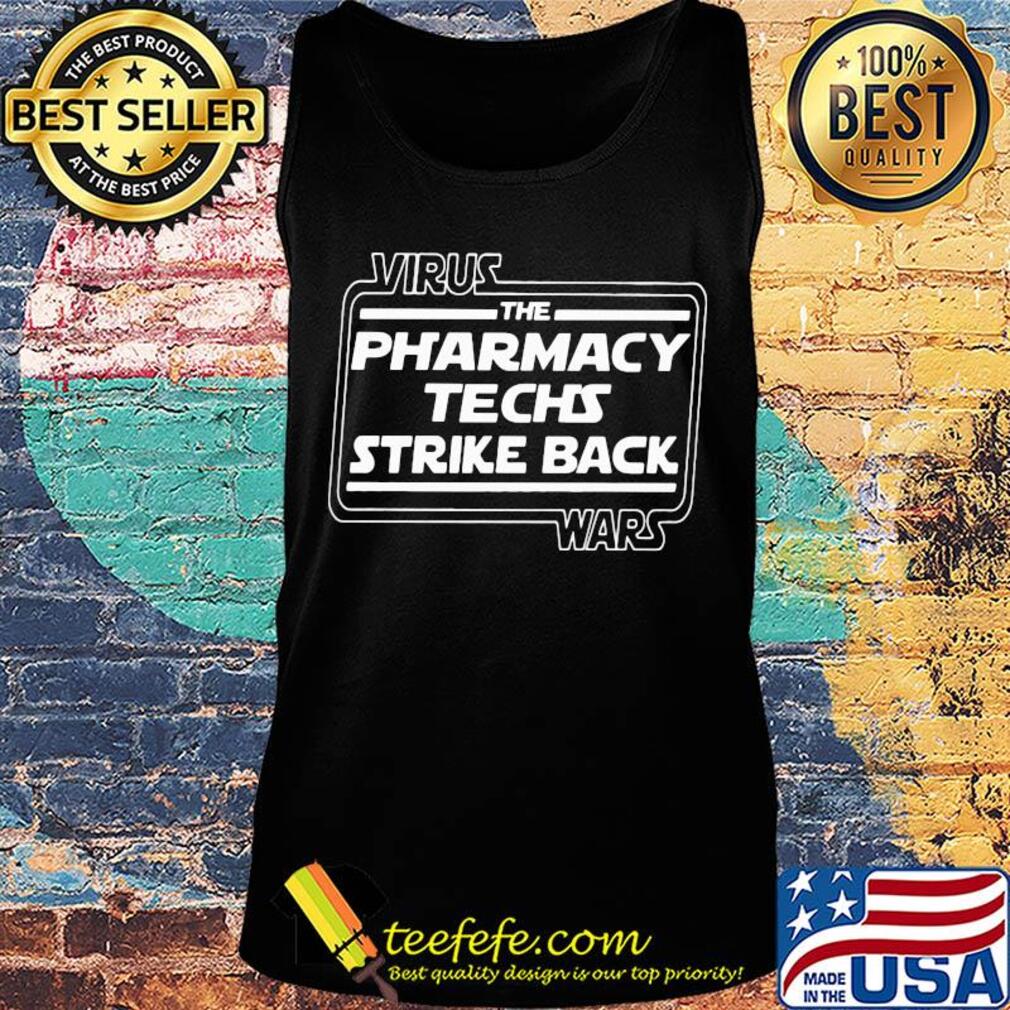 Virus war the pharmacy techs strike back s Tank top Virus war the pharmacy techs strike back s Tank top