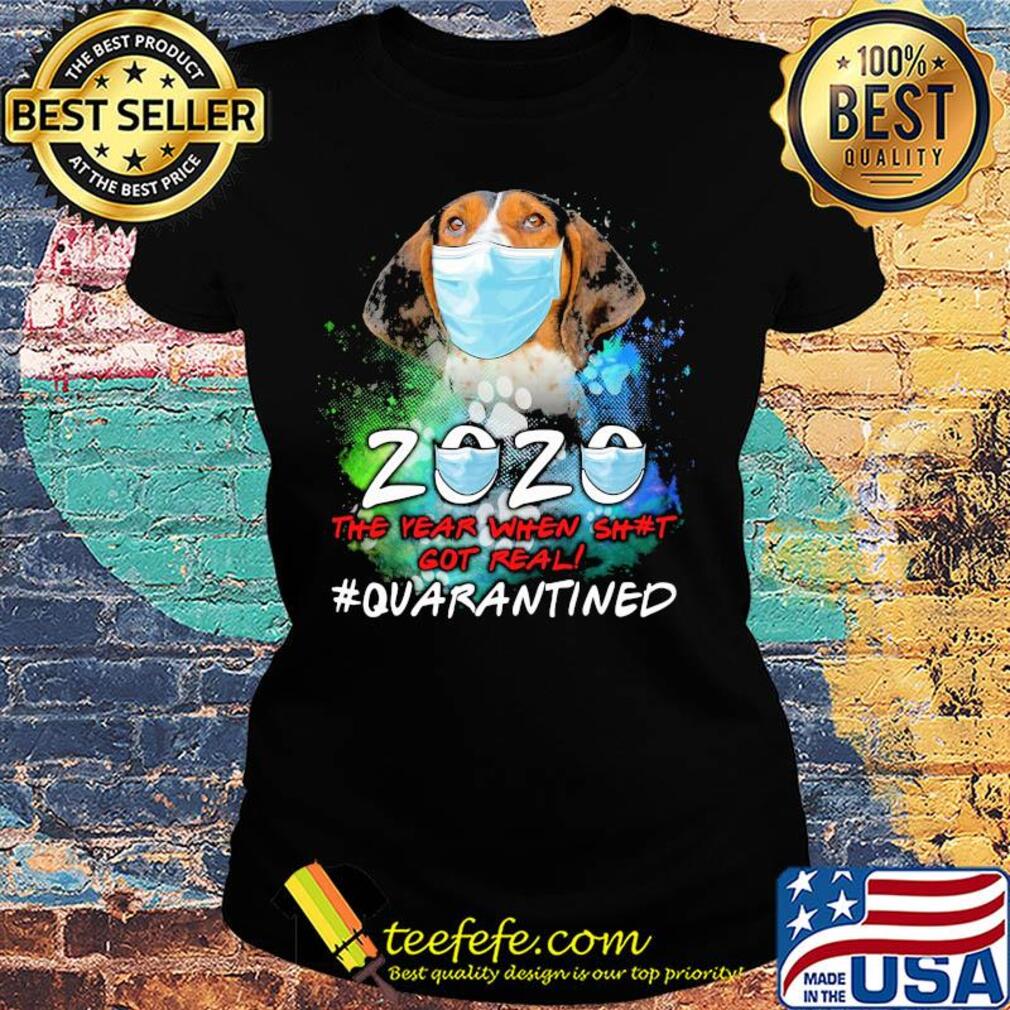 Vizsla 2020 the year when shit got real #quarantined t-s Ladies tee Vizsla 2020 the year when shit got real #quarantined t-s Ladies tee