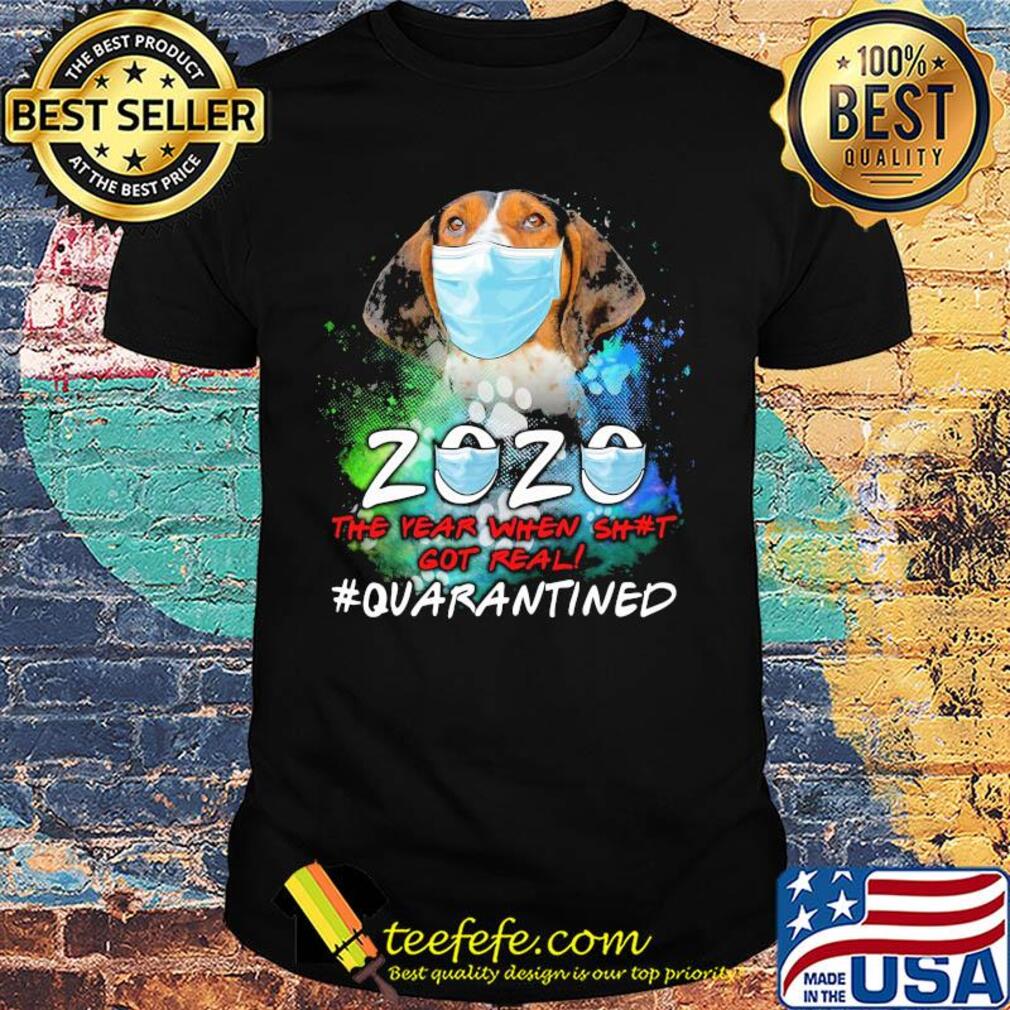 Vizsla 2020 the year when shit got real #quarantined t-shirt