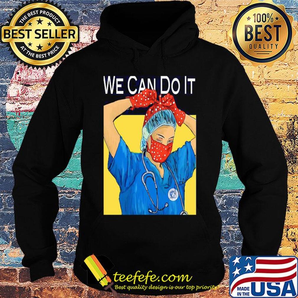 We can do it nurse mask Coronavirus s Hoodie We can do it nurse mask Coronavirus s Hoodie