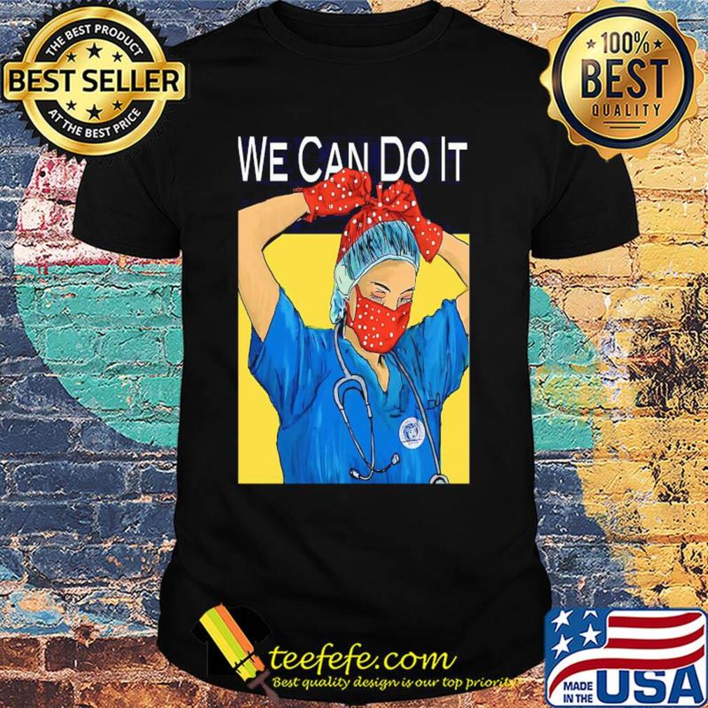 We can do it nurse mask Coronavirus shirt