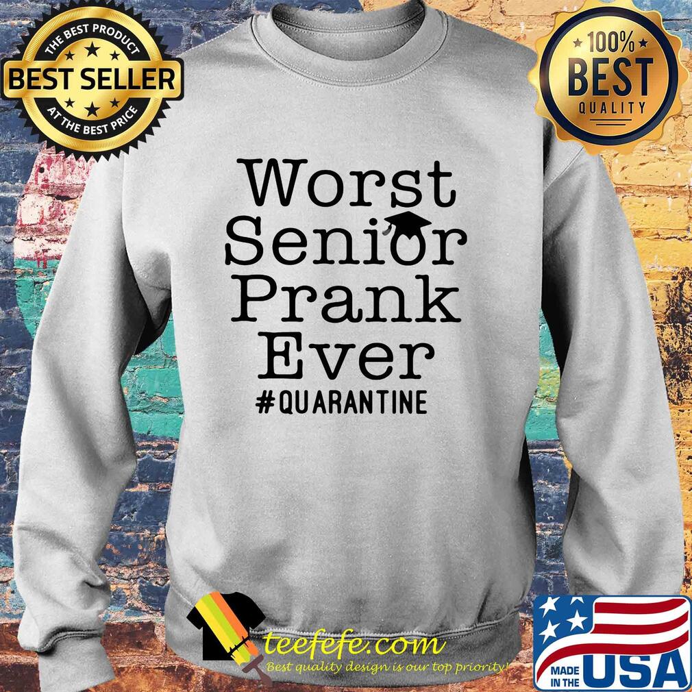 Worst senior prank ever quarantine s Sweater Worst senior prank ever quarantine s Sweater