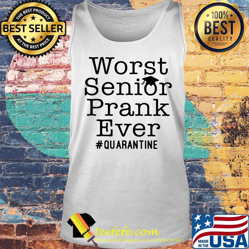 Worst senior prank ever quarantine s Tank top Worst senior prank ever quarantine s Tank top