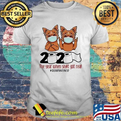 Yorkshire 2020 the year when shit got real quarantined toilet paper covid-19 shirt