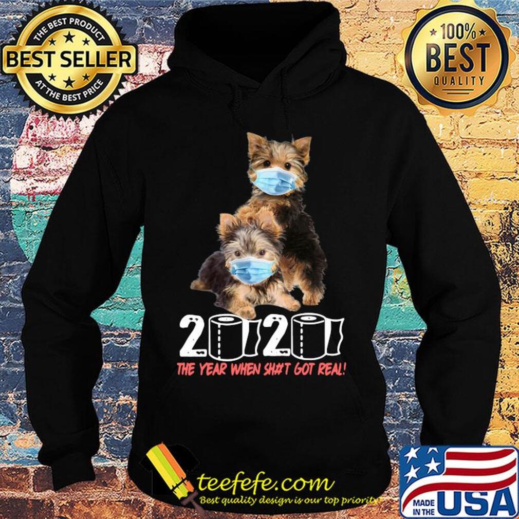 Yorkshire terrier 2020 the year when shit got real toilet paper covid-19 s Hoodie Yorkshire terrier 2020 the year when shit got real toilet paper covid-19 s Hoodie