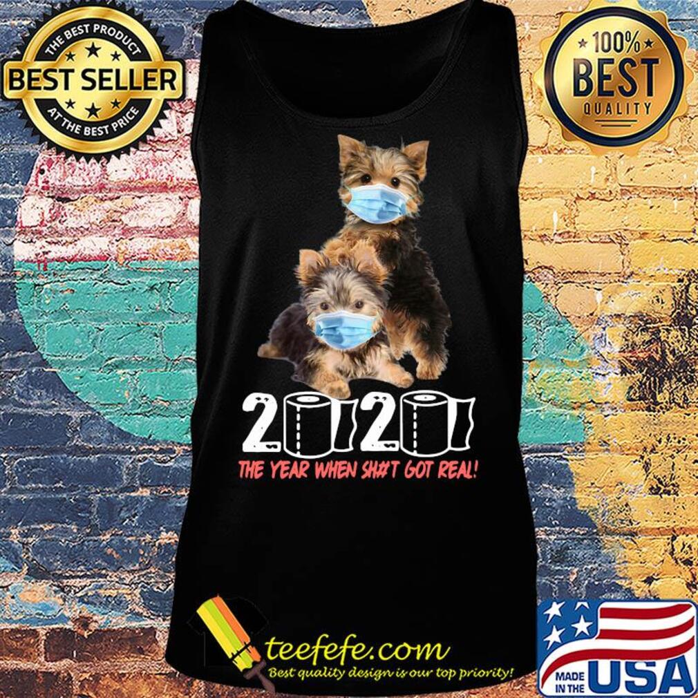Yorkshire terrier 2020 the year when shit got real toilet paper covid-19 s Tank top Yorkshire terrier 2020 the year when shit got real toilet paper covid-19 s Tank top