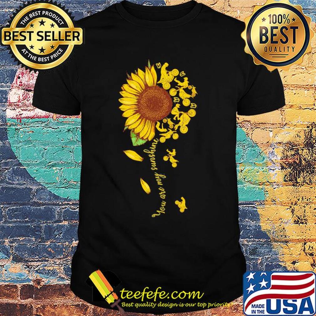 You are my sunshine bike sunflower shirt