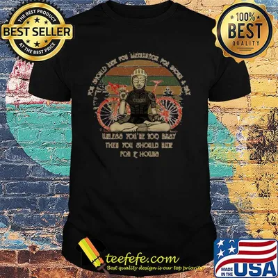 You should aidr for meditation for hour a day vintage shirt