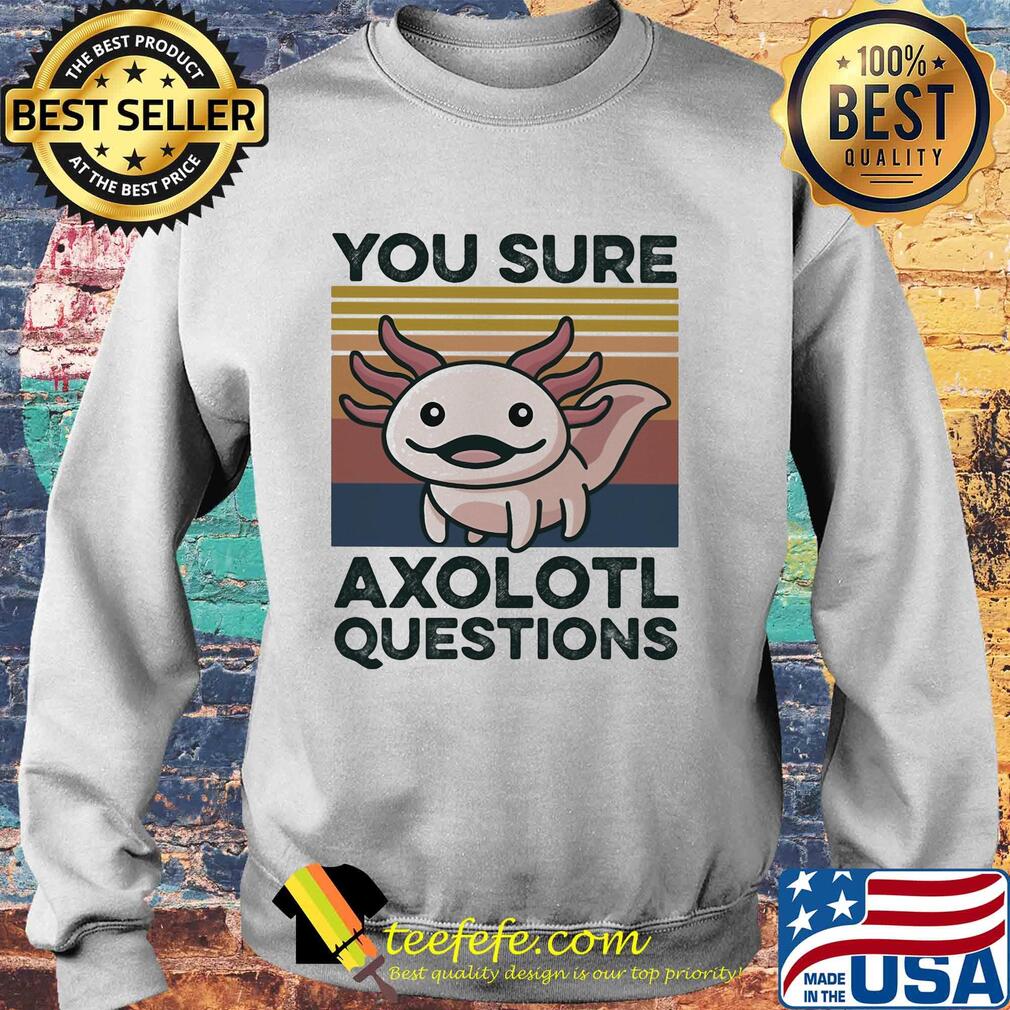 You sure axolotl questions vintage s Sweater You sure axolotl questions vintage s Sweater