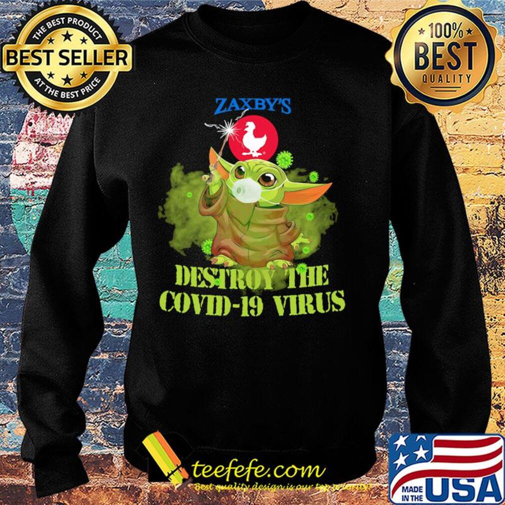 Zaxby’s baby yoda destroy the covid-19 virus s Sweater Zaxby’s baby yoda destroy the covid-19 virus s Sweater