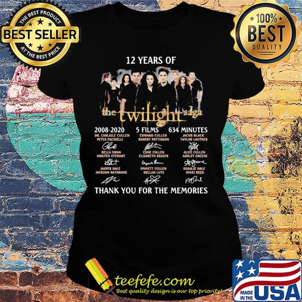 12 years of the twilight saga 2008 2020 5 films 634 minutes thank you for the memories signatures s Ladies tee 12 years of the twilight saga 2008 2020 5 films 634 minutes thank you for the memories signatures s Ladies tee