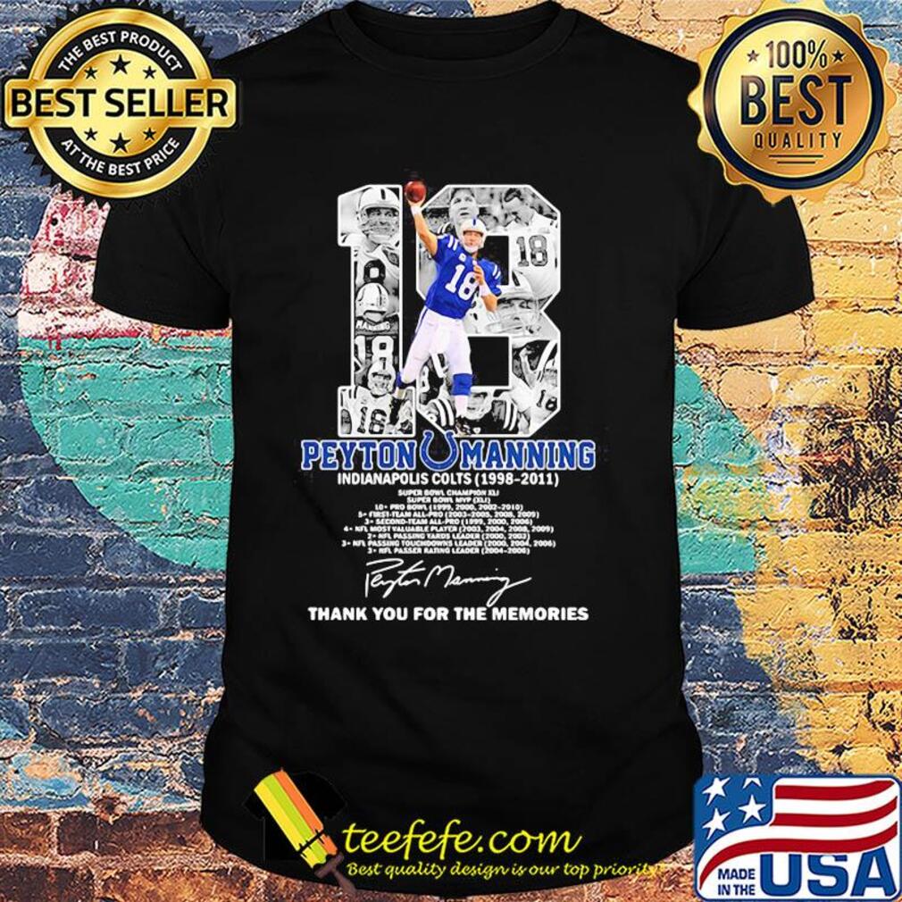 18 Peyton Manning thank you for the memories signature shirt